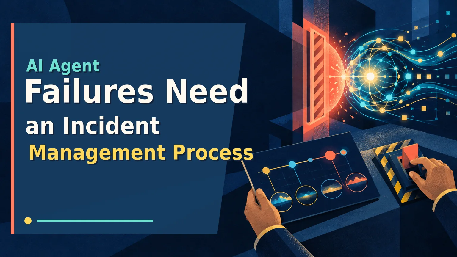An incident responder contains a bright autonomous AI signal at a coral control gate while reviewing its action timeline beside the title AI Agent Failures Need an Incident Management Process.
